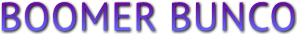 BOOMER BUNCO BOOMER BUNCO